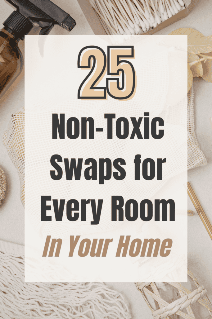 collection of non toxic swaps organized by room in a home